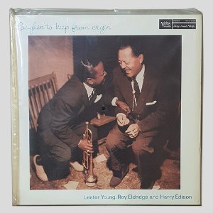 Lester Young, Roy Eldridge And Harry Edison – Laughin&#039; To Keep From Cryin&#039;