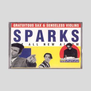 Sparks  ‎– Gratuitous Sax &amp; Senseless Violins/카세트테이프(미개봉)