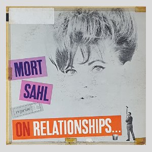 Mort Sahl – On Relationships...