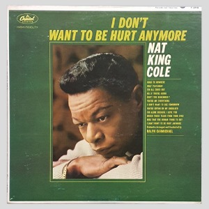 NAT KING COLE I DON&#039;T WANT TO BE HURT ANYMORE