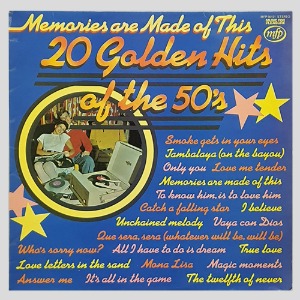 Memories Are Made Of This - 20 Golden Hits Of The 50&#039;s